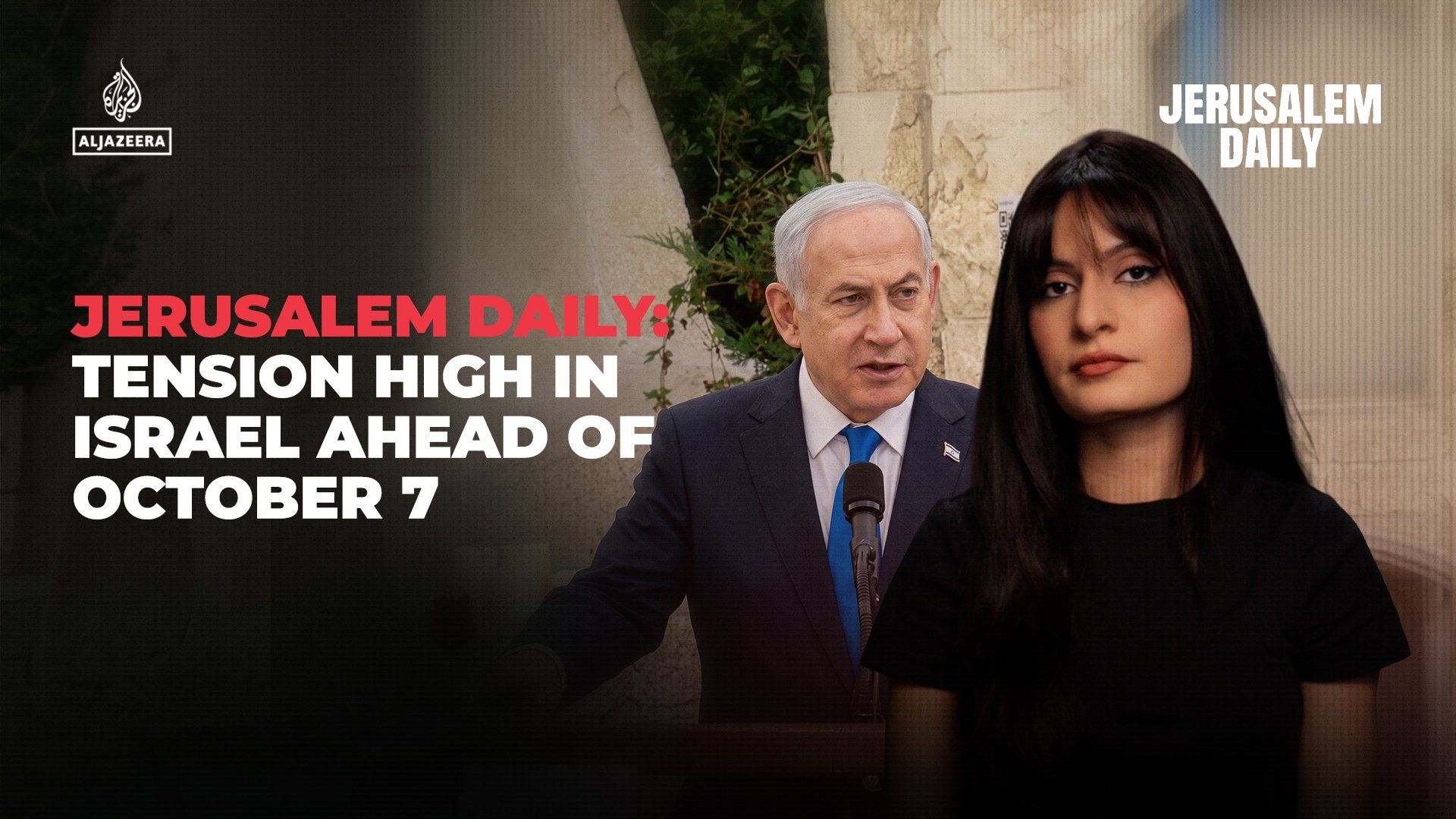 Jerusalem Daily:  Tension high in Israel ahead of October 7