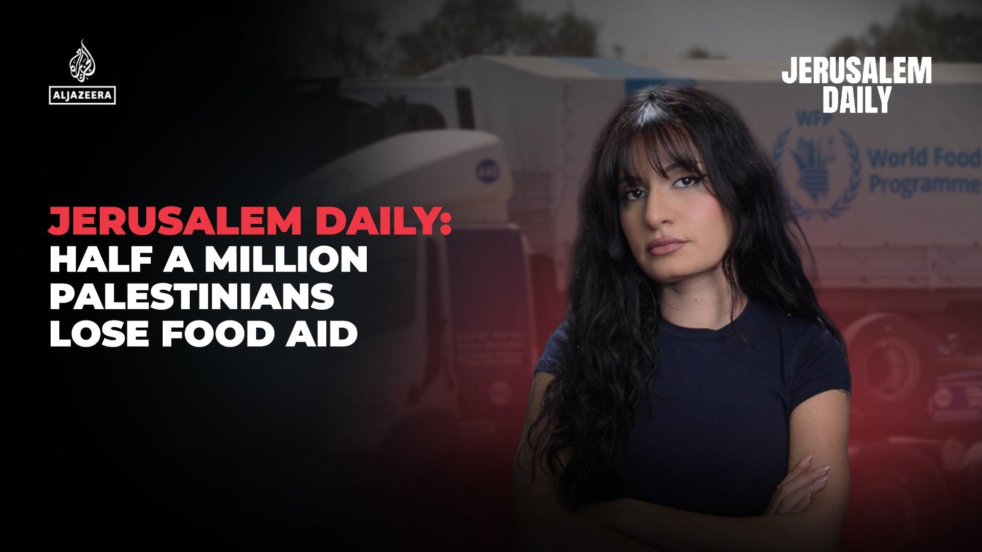 JERUSALEM DAILY: Half a million Palestinians lose food aid