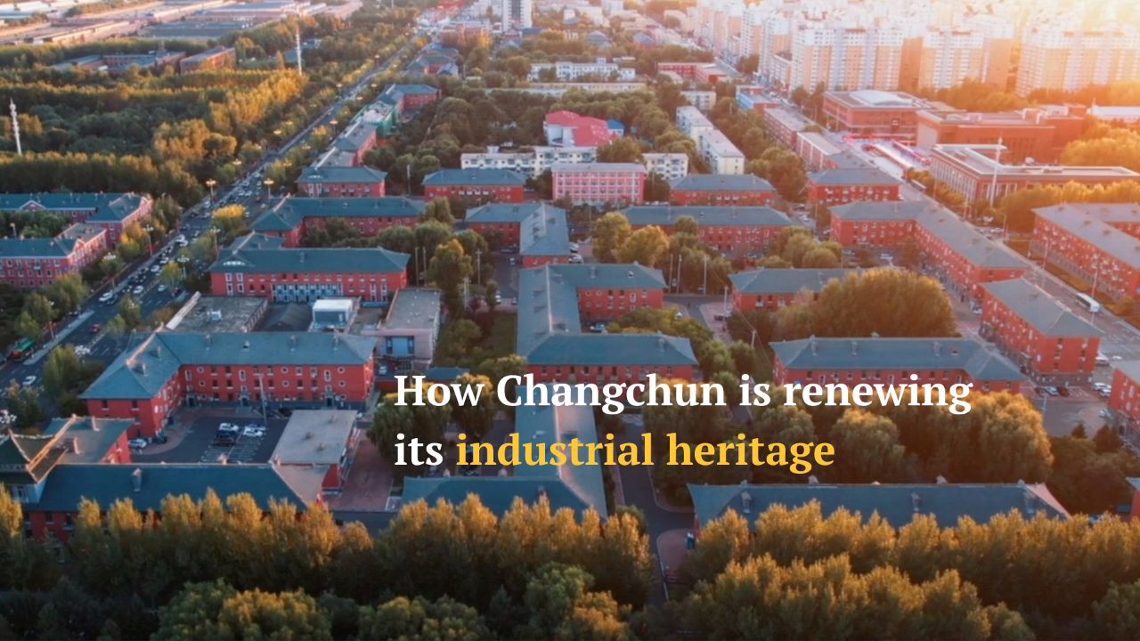 How Changchun is renewing its industrial heritage